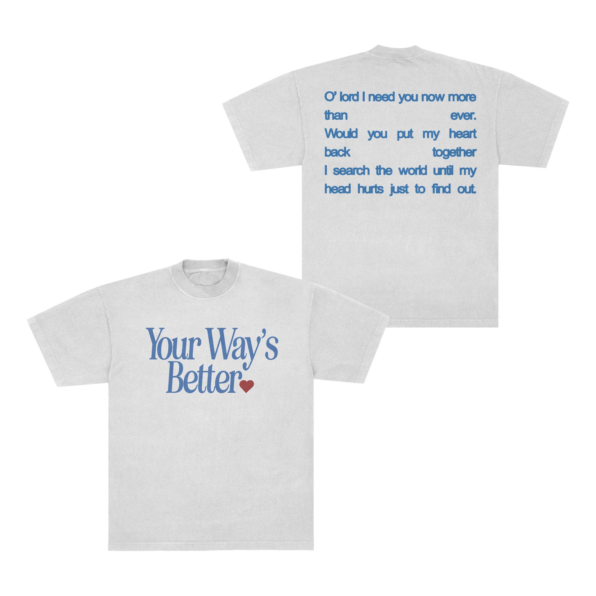 Your Way's Better White T-Shirt